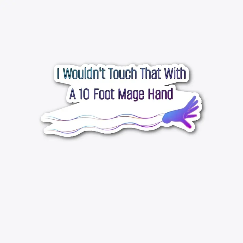 10 Foot Mage Hand